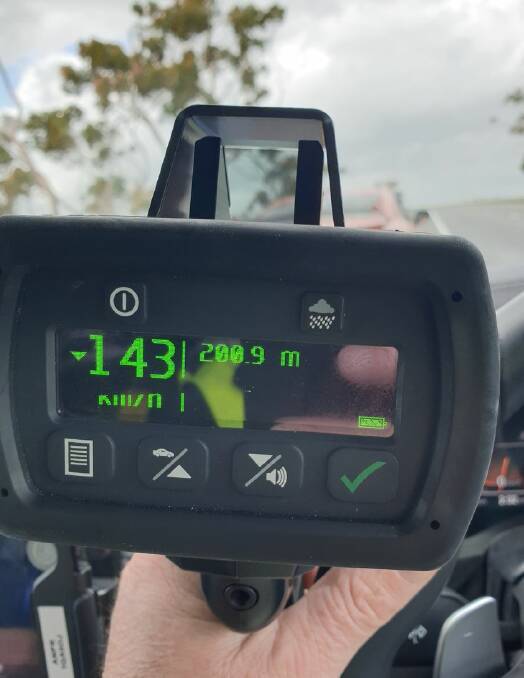 A motorist was clocked at 143km/h on the Princes Highway on Tuesday.