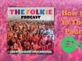 Find The Folkie Podcast on Spotify alongside your favourite bands and musicians